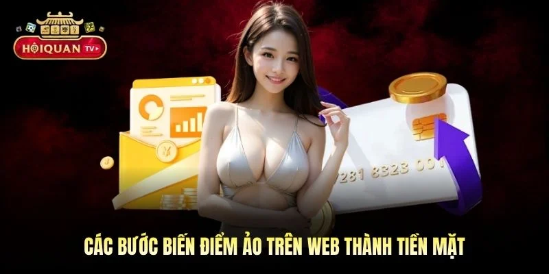 Các bước biến điểm ảo trên web thành tiền mặt