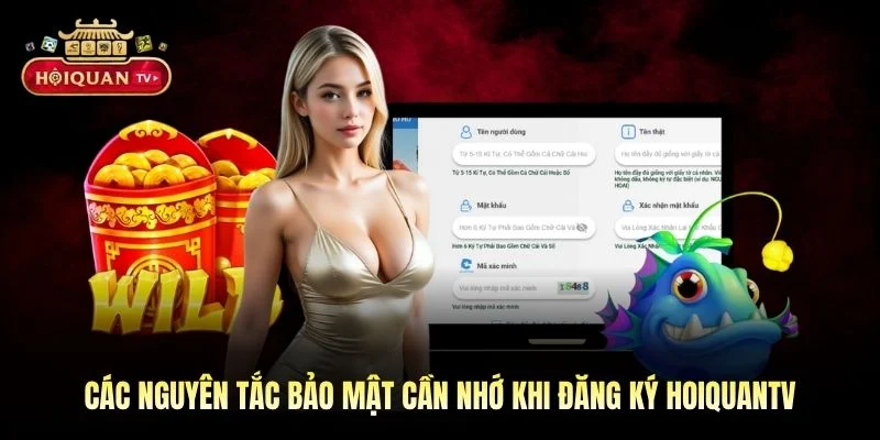 Các nguyên tắc bảo mật cần nhớ khi đăng ký Hoiquantv