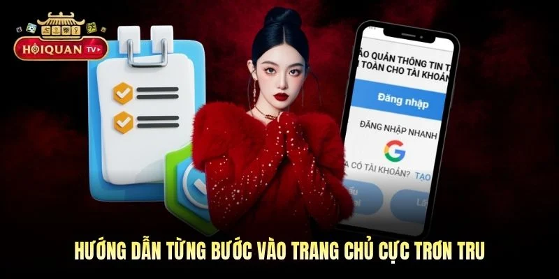 Hướng dẫn từng bước vào trang chủ cực trơn tru